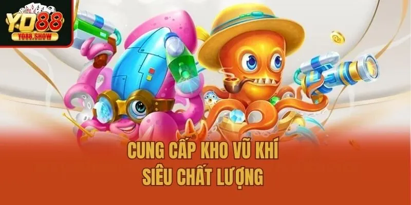 Cung cấp kho vũ khí siêu chất lượng 